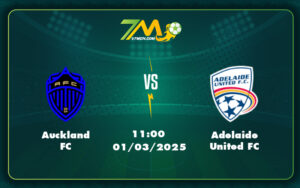 auckland fc adelaide united fc 01 03 vdqg uc - Auckland FC vs Adelaide United FC Cuộc đối đầu đỉnh cao của hai đội dẫn đầu VĐQG Úc