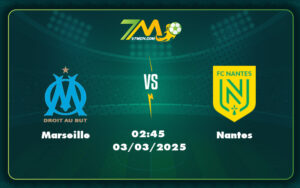 marseille nantes 03 03 ligue 1 - Nhận định Marseille vs Nantes Chủ nhà quyết tâm trở lại mạch thắng