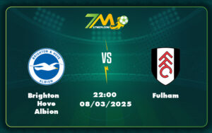 brighton hove albion fulham 08 03 ngoai hang anh - Nhận định bóng đá Brighton Hove Albion vs Fulham 22:00 ngày 08/03 Cuộc chiến thú vị giữa hai đối thủ ngang tài