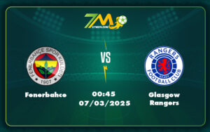 fenerbahce glasgow rangers 07 03 c2 - Soi kèo trận đấu Fenerbahce vs Glasgow Rangers - Cơ hội bứt phá của đại diện Thổ Nhĩ Kỳ