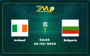 Nhận định trận đấu Ireland vs Bulgaria Cân tài cân sức tại UEFA Nations League