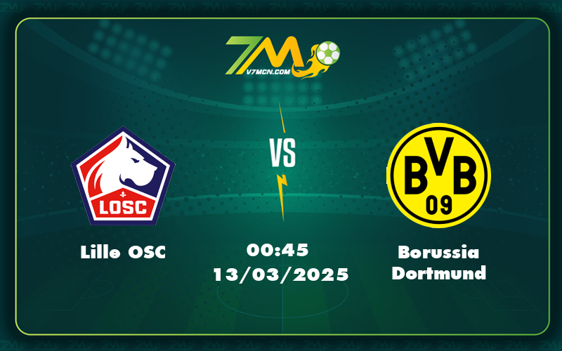 lille osc borussia dortmund 13 03 c1 - Nhận định trận đấu Lille OSC vs Borussia Dortmund Cuộc chạm trán đầy toan tính tại C1