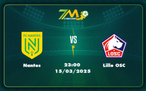 nantes lille osc 15 03 ligue 1 - Soi kèo Nantes vs Lille OSC Cuộc chiến không cân sức tại Ligue 1
