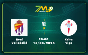real valladolid celta vigo 15 03 la liga - Soi kèo trận Real Valladolid vs Celta Vigo Celta Vigo chiếm ưu thế cơ hội giành 3 điểm tối đa