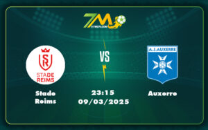 stade reims auxerre 09 03 ligue 1 - Nhận định soi kèo trận đấu Stade Reims vs Auxerre Cuộc đối đầu cân tài tại Ligue 1